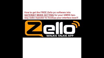 🔺 How to get your FREE Zello pc software into gateway mode for your interface box!! 🔺