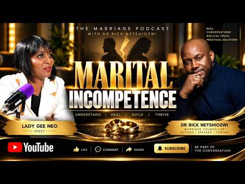 Dr Rick Netshiozwi | MARITAL INCOMPETENCE: When You Love Someone but Don’t Know How to Be Married