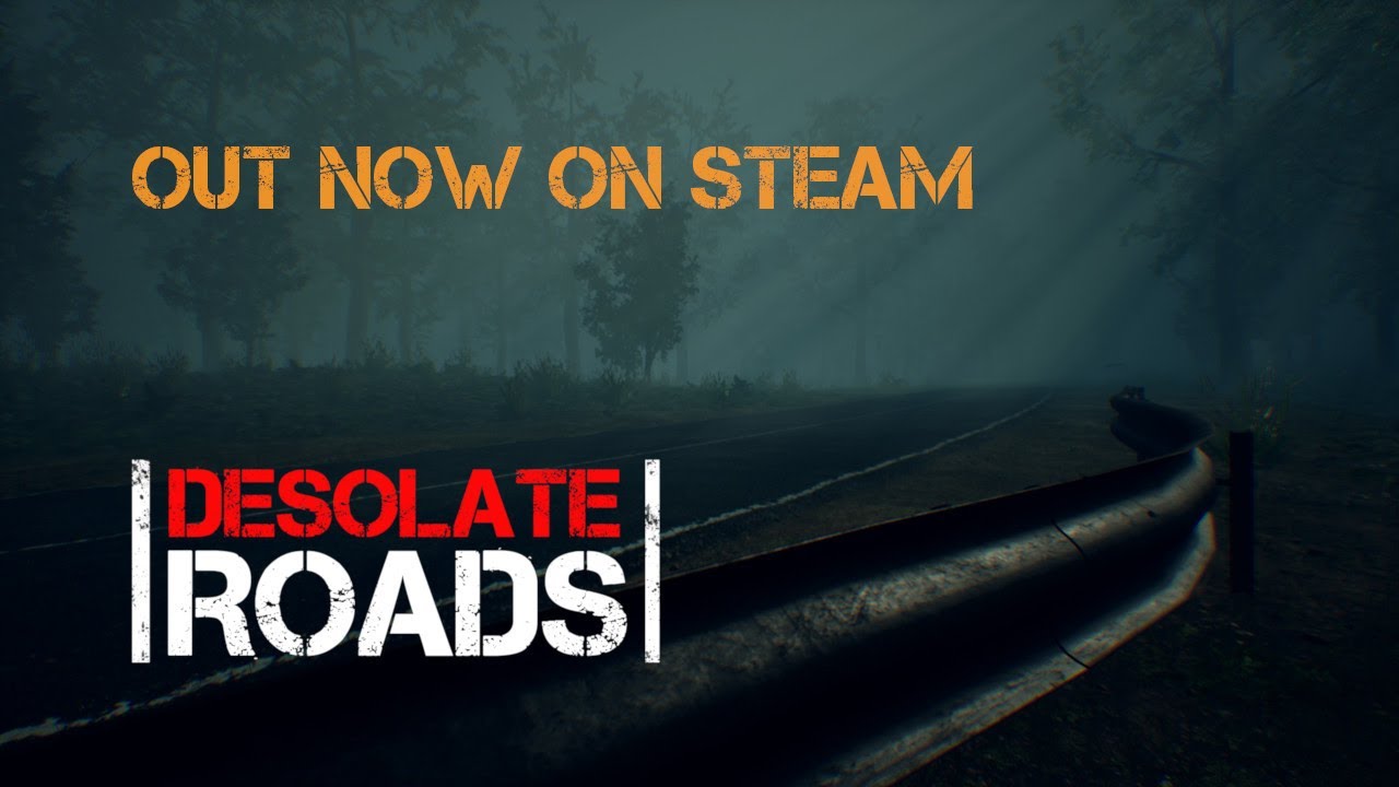 Desolate Roads  - Launch Trailer