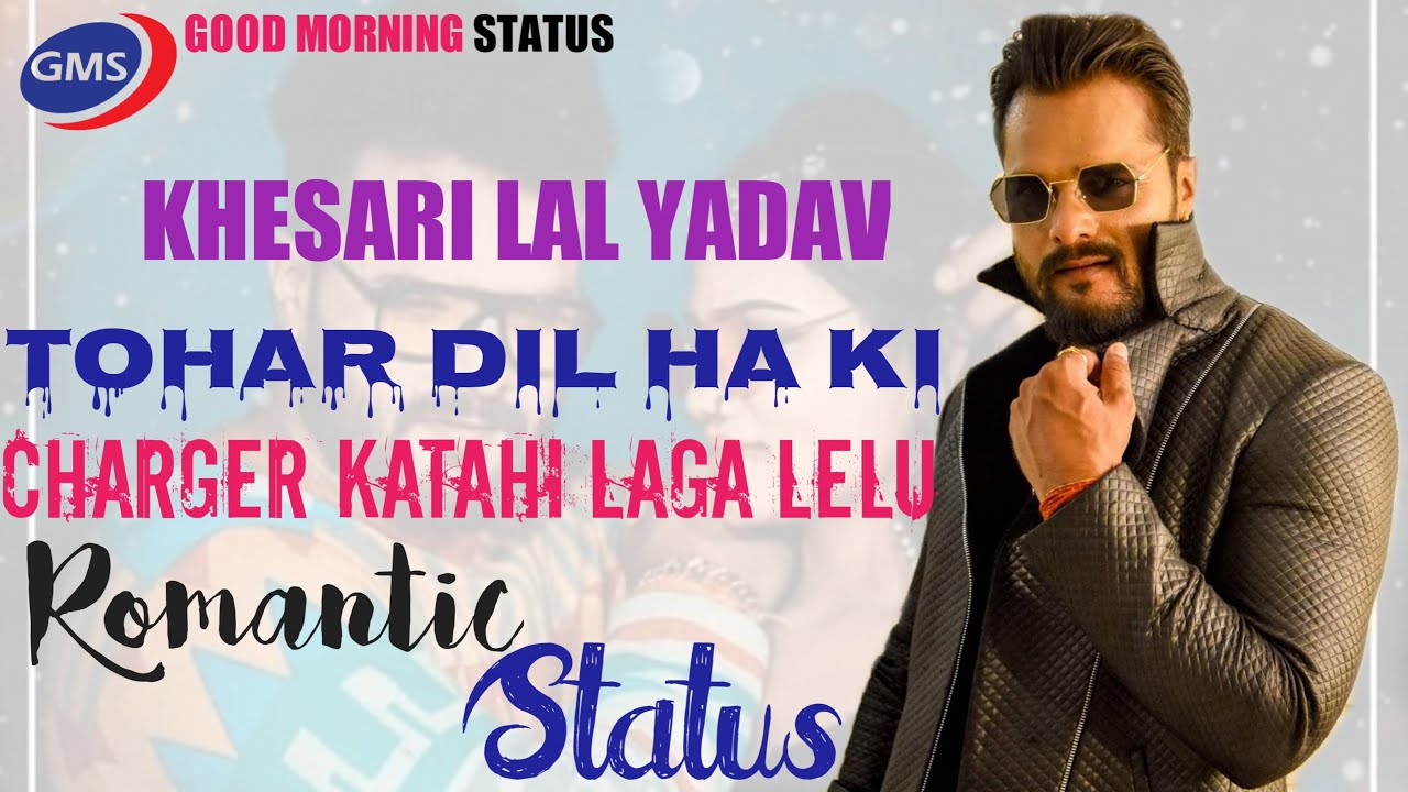 KhesariLalYadav Sad status Tohar Dil Ha Ki ChargerBhojpuri Latest