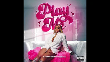 LightSkinKeisha - Play Me (Official Audio)