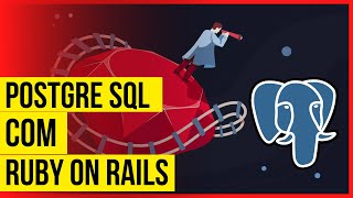 Como usar PostgreSQL com Ruby On Rails