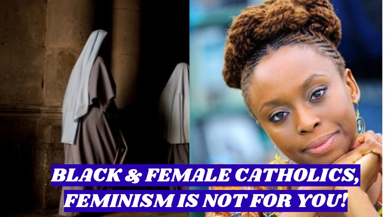 Unpopular opinion | Why feminism is not for black Africans & Roman Catholic women | Talkinsen