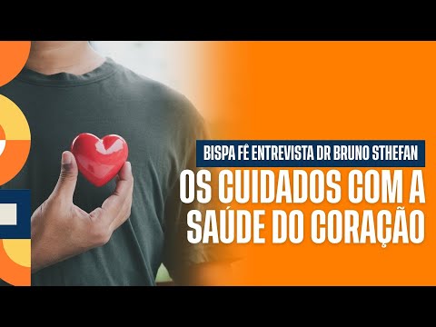 OS CUIDADOS COM A SAÚDE DO CORAÇÃO | FERNANDA HERNANDES