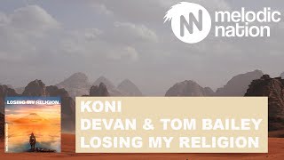 Koni, Devan, Tom Bailey - Losing My Religion