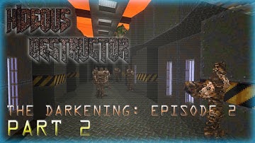 Hideous Destructor | The Darkening: Episode 2 | No Failure Runs | Part 2