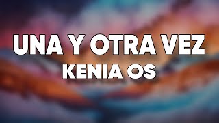 Kenia Os – Una y Otra Vez (Letra)