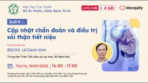 [UPDATE2023] BUỔI 8: CẬP NHẬT CHẨN ĐOÁN VÀ ĐIỀU TRỊ SỎI THẬN TIẾT NIỆU