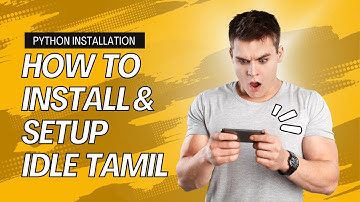 IDLE பைத்தானை எப்படி நிறுவுவது | IDLE TAMIL ஐ எப்படி அமைப்பது | 2024 தமிழில்