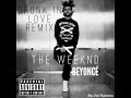 The Weeknd & Beyoncé - Drunk In Love (Ft. Jay-Z & Kanye West)