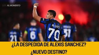 🚨¿LA DESPEDIDA DE ALEXIS SANCHEZ?🚨
