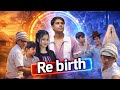 Re birth (full video)#emotional #funny #desicomedy