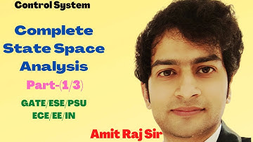Control System/Complete State Space Analysis/PART-(1/3)/GATE,ESE,PSU,Semester Exam/ ECE, EE,IN.