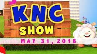 KNC Show  (May 31, 2018)