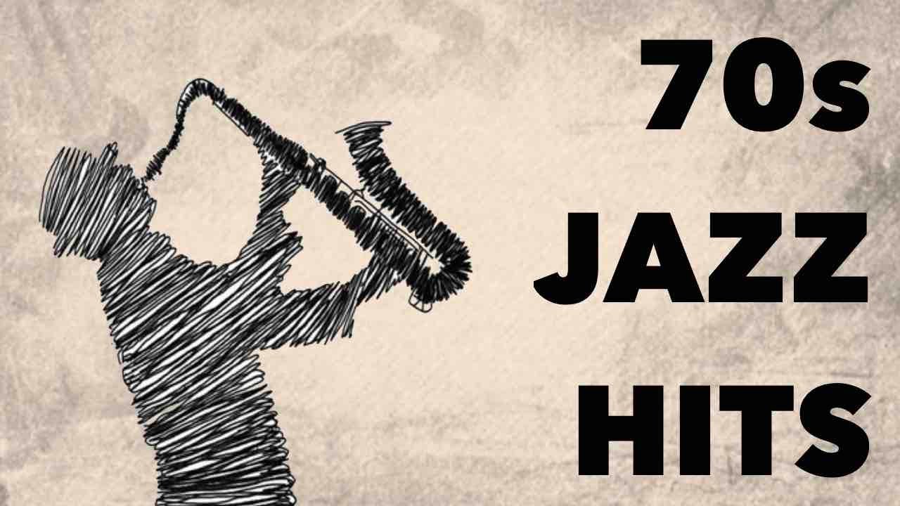 2 Hours Of Jazz Hits Of The 70 s And Jazz Music With Jazz Songs 70s 