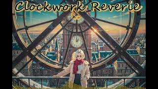 Clockwork Reverie