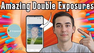How To Create Amazing Double Exposures With Snapseed | Quick Guide (2025) screenshot 4