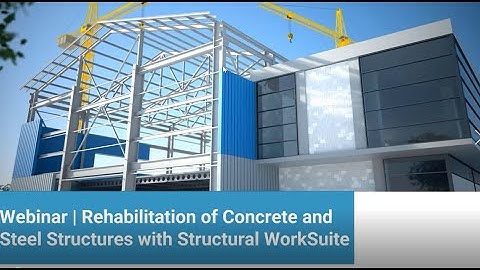 Rehabilitation of Concrete and Steel Structures with Structural WorkSuite