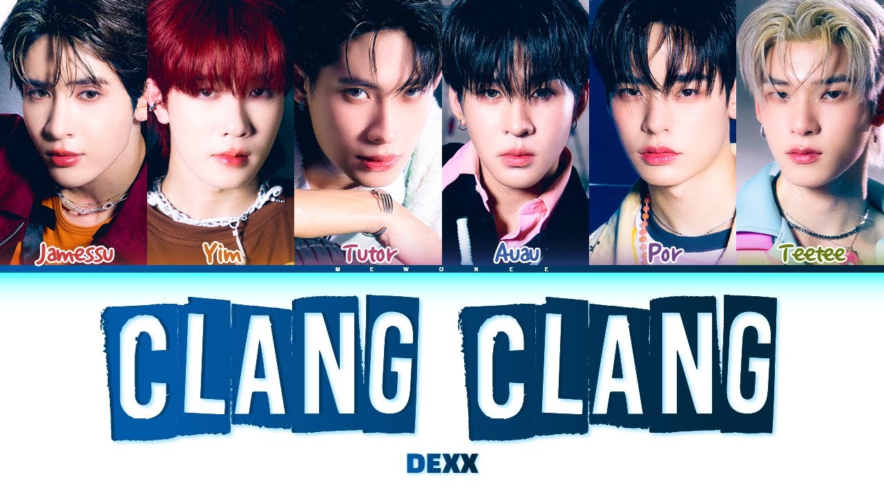 DEXX】 CLANG CLANG - YouTube