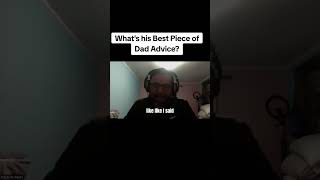 His Best Dad Advice