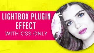 Pure CSS Lightbox plugin effect | how to make lightbox effect with css