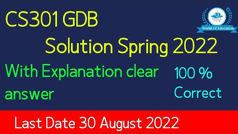 cs301 gdb solution spring 2022| cs301 gdb solution 2022| cs301 gdb solved spring 2022| By M.saqib