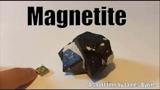 Magnetite, A Mineral Outreach Video by James Byrne (EMG Committee)