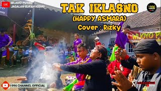 Wijoyo Putro TAK IKLASNO (HAPPY ASMARA) Cover Rizky