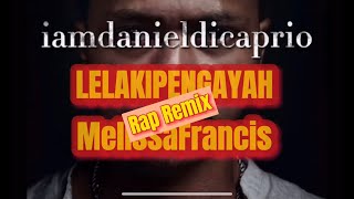 LELAKI PENGAYAH - MELISSA FRANCIS (tang bisi remix rap)