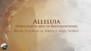 Video thumbnail of "Alleluia, Naglalaom ako sa Kagurangnan (Bicol Mass Liturgical Songs)"