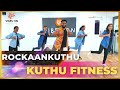 Rockaankuthu  kuthu fitness  karthik choreography  vibes on dance studio