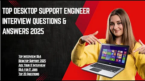 Top Desktop Support Engineer Interview Questions & Answers 2025
