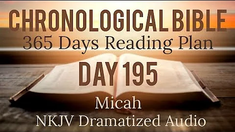 Day 195 - One Year Chronological Daily Bible Reading Plan - NKJV Dramatized Audio Version - July 14