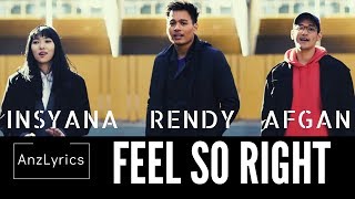 FEEL SO RIGHT LIRIK | LYRICS | AFGAN INSYANA RENDY