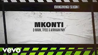 Q-Mark x TpZee x Afriikan Papi - Mkonti (Official Lyric Video)