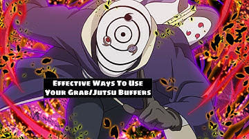Effective Ways To Use Grab/Jutsu Buffers | Naruto Storm 4