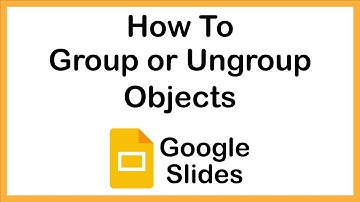 How To Group Or Ungroup Objects In Google Slides *2024