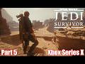 Star Wars Jedi: Survivor | Xbox Series X | Part 5