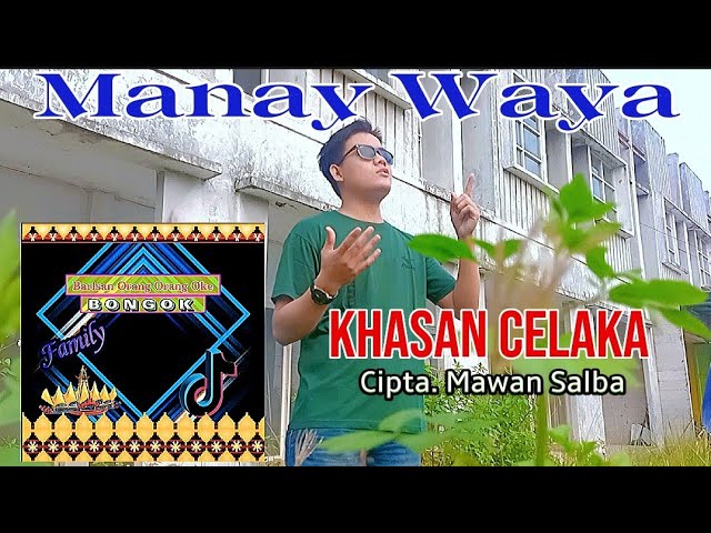 Khasan Celaka - Manay Waya - (Official Video Music) Cover Lagu Lampung class=