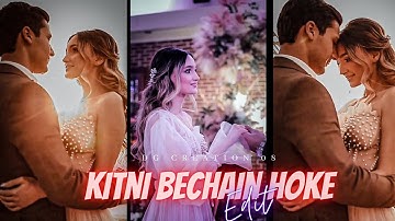 Kitni Bechain hoke Song status | Love status | WhatsApp status | sad status | alight motion edit