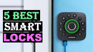 Best Smart Locks 2026 | Top 5 Best Smart Door Lock - Reviewed