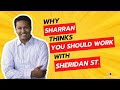 Why sharran srivatsaa thinks you should work with sheridan st