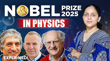 Nobel Prize 2025 in Physics | A Must-Know Current Affair for UPSC Aspirants - Explained