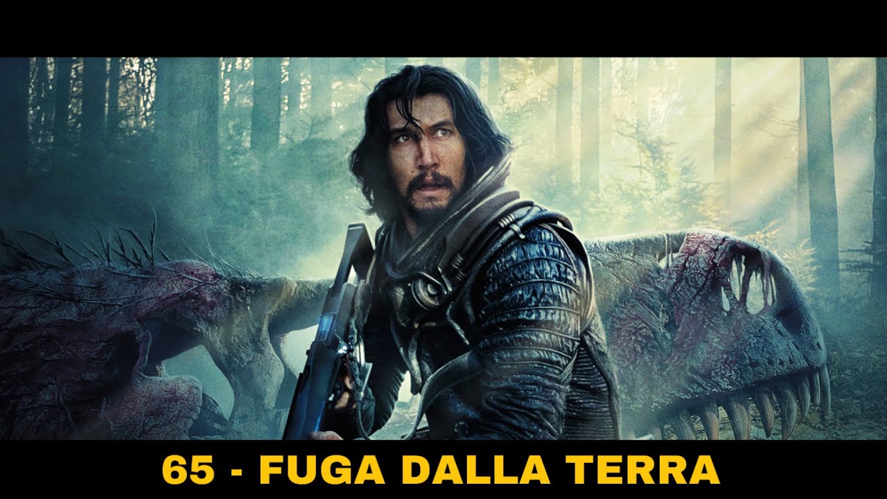 65-fuga-dalla-terra-recensione-con-spoiler-youtube