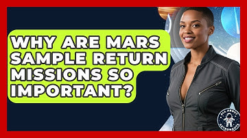 Why Are Mars Sample Return Missions So Important? - All About Astronauts