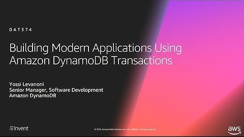 AWS re:Invent 2018: [NEW LAUNCH!] Building modern apps using Amazon DynamoDB transactions (DAT374)