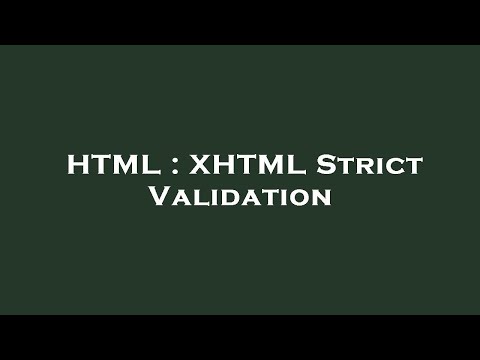 HTML : XHTML Strict Validation