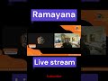 Ramayana live stream! #history #beyondreligion #culturalbeliefs #knowledge #religiousdiversity