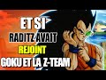 Et si raditz avait rejoint goku et la zteam   dragon ball what if