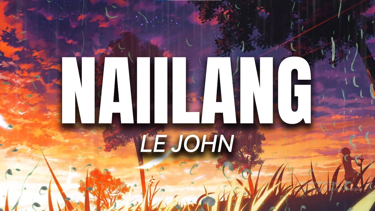 Naiilang - Le John (Lyrics) | Aya | Tayo | Makasama Naiilang - Le John (Lyrics) | Aya | Tayo | Makasama